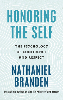 Honoring the Self : The Psychology of Confidence and Respect