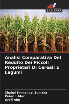 Paperback Analisi Comparativa Del Reddito Dei Piccoli Proprietari Di Cereali E Legumi [Italian] Book