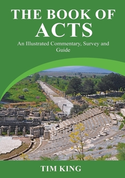 Paperback The Book of Acts: An Illustrated Commentary, Survey and Guide Book