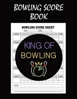Bowling Score Book: Bowling Score Sheets, Bowling Score Cards, Bowling Score Record Keeper Book