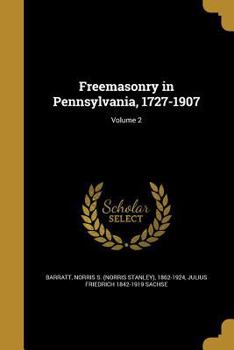 Paperback Freemasonry in Pennsylvania, 1727-1907; Volume 2 Book