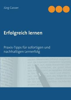 Paperback Erfolgreich lernen: Praxis-Tipps für sofortigen und nachhaltigen Lernerfolg [German] Book