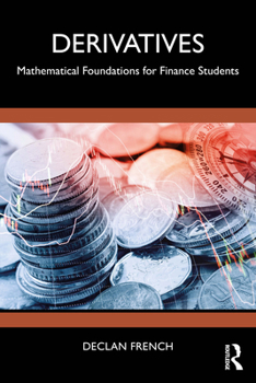 Paperback Derivatives: Mathematical Foundations for Finance Students Book