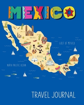 Paperback Mexico Travel Journal: Kids Travel Keepsake Journal - Vacation Diary for Kids - Mexico Map Cover Book