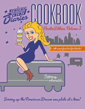 Paperback Trailer Food Diaries Cookbook: Austin Edition, Volume 3 Book