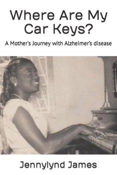 Paperback Where Are My Car Keys?: A Mother's Journey with Alzheimer's disease Book