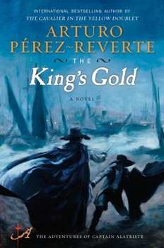 El oro del rey - Book #4 of the Las aventuras del capitán Alatriste