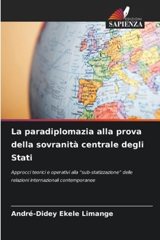 La paradiplomazia alla prova della sovranità centrale degli Stati (Italian Edition)