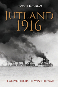 Hardcover Jutland 1916: Twelve Hours to Win the War Book