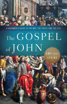 Paperback The Gospel of John: A Beginner's Guide to the Way, the Truth, and the Life Book