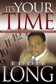 Hardcover It's Your Time: Reclaim Your Territory for the Kingdom Book