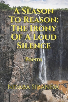 Paperback A Season To Reason: The Irony Of A Loud Silence: Poems Book