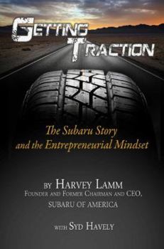 Perfect Paperback Getting Traction The Subaru Story and the Entrepreneurial Mindset Book