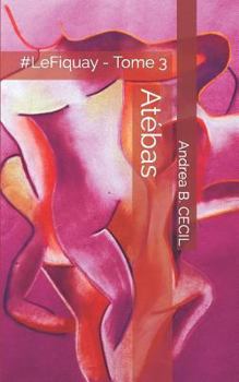 Paperback Atébas: Le Fiquay - Tome 3 [French] Book