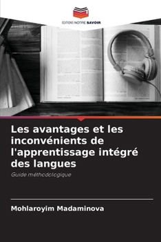 Paperback Les avantages et les inconvénients de l'apprentissage intégré des langues [French] Book