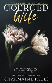 Coerced Wife: A Dark Mafia Romance (New York Underworld)