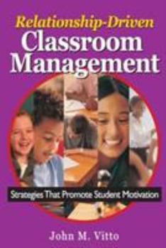 Paperback Relationship-Driven Classroom Management: Strategies That Promote Student Motivation Book