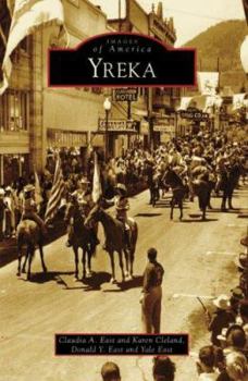 Yreka (Images of America: California) - Book  of the Images of America: California