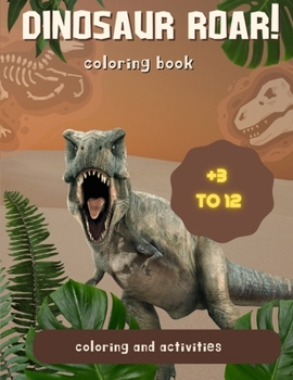 Paperback Dinosaur Roar!: Coloring and activities Book