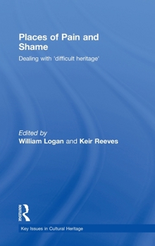 Hardcover Places of Pain and Shame: Dealing with 'Difficult Heritage' Book