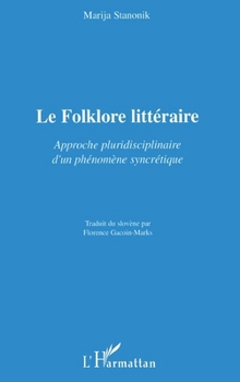 Paperback Le Folklore littéraire: Approche pluridisciplinaire d'un phénomène syncrétique [French] Book