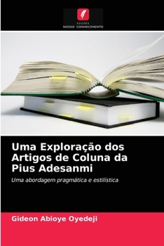 Paperback Uma Exploração dos Artigos de Coluna da Pius Adesanmi [Portuguese] Book