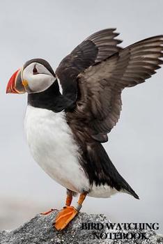 Paperback Bird Watching Notebook: Bird Watching Logbook/Notebook. 6 x 9 size, 100 pages, With Fields For All Your Info. Atlantic Puffin Cover. Book