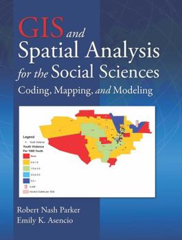 Paperback GIS and Spatial Analysis for the Social Sciences: Coding, Mapping, and Modeling [With DVD] Book