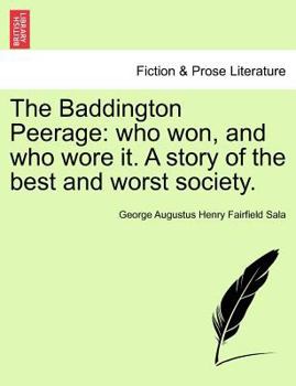 Paperback The Baddington Peerage: Who Won, and Who Wore It. a Story of the Best and Worst Society, Vol. I Book