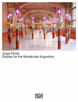 Hardcover Jorge Pardo: Display for the Musée Des Augustins Book