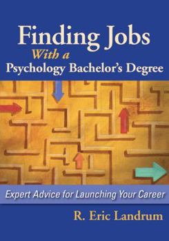 Paperback Finding Jobs with a Psychology Bachelor's Degree: Expert Advise for Launching Your Career Book