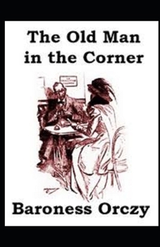 Paperback The Old Man in the Corner Illustrated Book