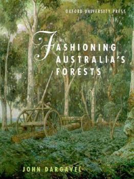 Paperback Fashioning Australia's Forests Book