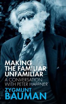 Paperback Making the Familiar Unfamiliar: A Conversation with Peter Haffner Book