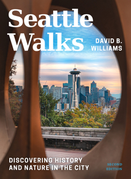 Paperback Seattle Walks: Discovering History and Nature in the City Book