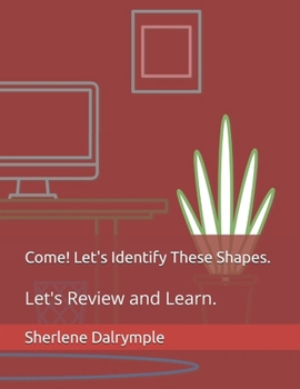Paperback Come! Let's Identify These Shapes.: Let's Review and Learn. Book