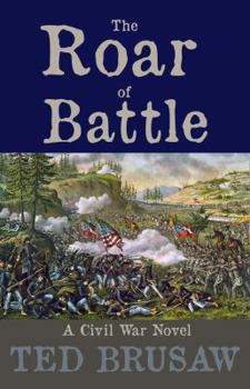 Paperback The Roar of Battle: A Civil War Novel Book