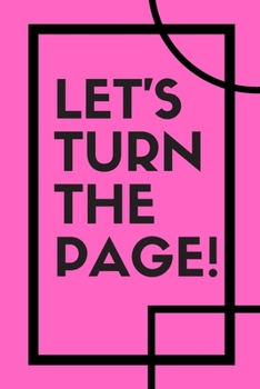 Let's turn the page: Daily Success, Motivation and Everyday Inspiration For Your Best Year Ever