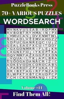PuzzleBooks Press Wordsearch 70+ Various Puzzles Volume 14: Find Them All!