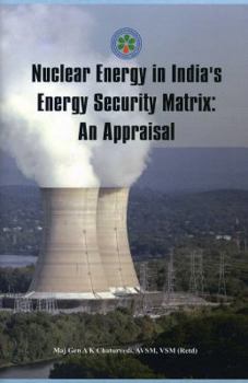 Hardcover Nuclear Energy in India's Energy Security Matrix: An Appraisal Book