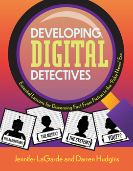 Paperback Developing Digital Detectives: Essential Lessons for Discerning Fact from Fiction in the 'Fake News' Era Book