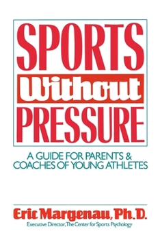 Paperback Sports Without Pressure: A Guide for Parents and Coaches of Young Athletes Book