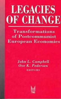 Paperback Legacies of Change: Transformations of Postcommunist European Economies Book