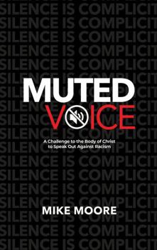 Paperback Muted Voice: A Challenge to the Body of Christ to Speak Out Against Racism Book