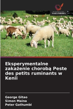 Eksperymentalne zakazenie choroba Peste des petits ruminants w Kenii (Polish Edition)