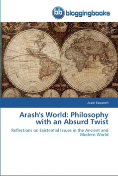 Paperback Arash's World: Philosophy with an Absurd Twist Book
