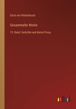 Paperback Gesammelte Werke: 15. Band: Gedichte und kleine Prosa [German] Book