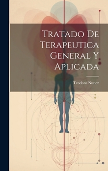 Hardcover Tratado De Terapeutica General Y Aplicada [Spanish] Book