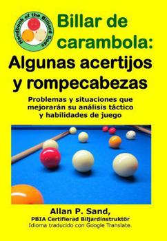 Paperback Billar de carambola - Algunas acertijos y rompecabezas: Problemas y situaciones que mejorarán su análisis táctico y habilidades de juego [Spanish] Book