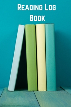 Reading Log Book: reading log book to write reviews and immortalize your favorite books 6 x 9 with 105 pages Book review for book lovers